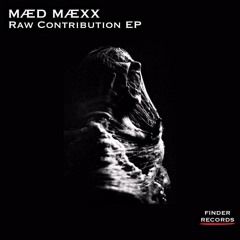 MÆD MÆXX // "RawContribution" EP // Preview