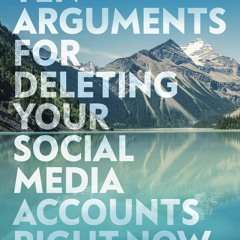 Download❤️PDF⚡️ Ten Arguments For Deleting Your Social Media Accounts Right Now