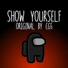 Show Yourself - CG5 Among Us Song