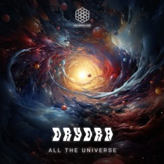 DRYDRA - All The Universe (Original Mix)
