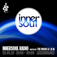 InnerSoul w/ The Wook & I.B.M - Aaja Channel 1 - 22 02 22