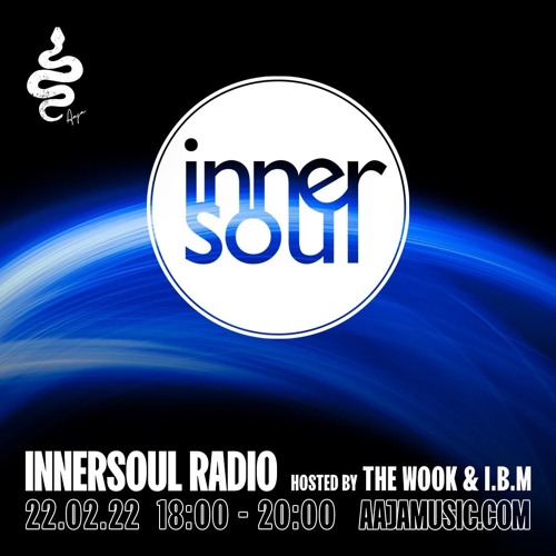 InnerSoul w/ The Wook & I.B.M - Aaja Channel 1 - 22 02 22