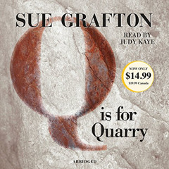 Get KINDLE 📙 Q Is For Quarry by  Sue Grafton &  Judy Kaye [EPUB KINDLE PDF EBOOK]