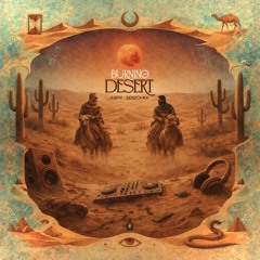 ASPX & Sesi’ohm - Burning Desert [Freedownload]