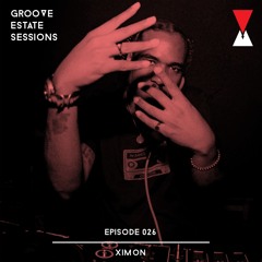 Groove Estate Sessions 026: Ximon