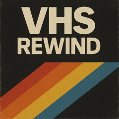 VHS Rewind