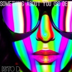 Something About You (So Deep)
