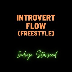 Introvert Flow (Freestyle)