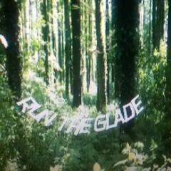 Run The Glade