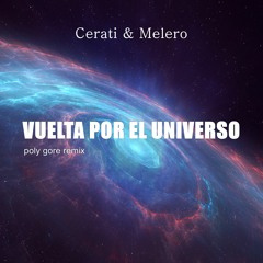 Cerati & Melero - Vuelta Por El Universo (poly Gore Remix)
