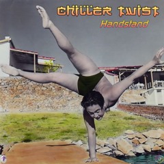 ChillerTwist - Handstand (tatty galerie edit) 30 sec clip