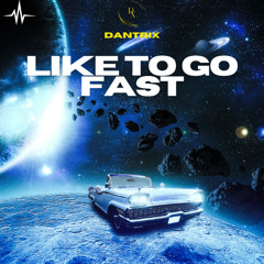 Like To Go Fast