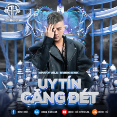 Nonstop Vol.15 Uy Tín Căng Đét - Bình Hồ Remix 2025