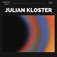 Julian Kloster Progressive Session #001 / @247Studio