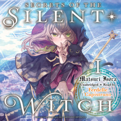 Secrets of the Silent Witch Vol 1 by Matsuri Isora read by Ferdelle Capistrano