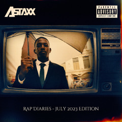 A.Staxx - Rap Diaries 2023 - July Edition