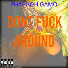 DonT F*** Around (DFA)