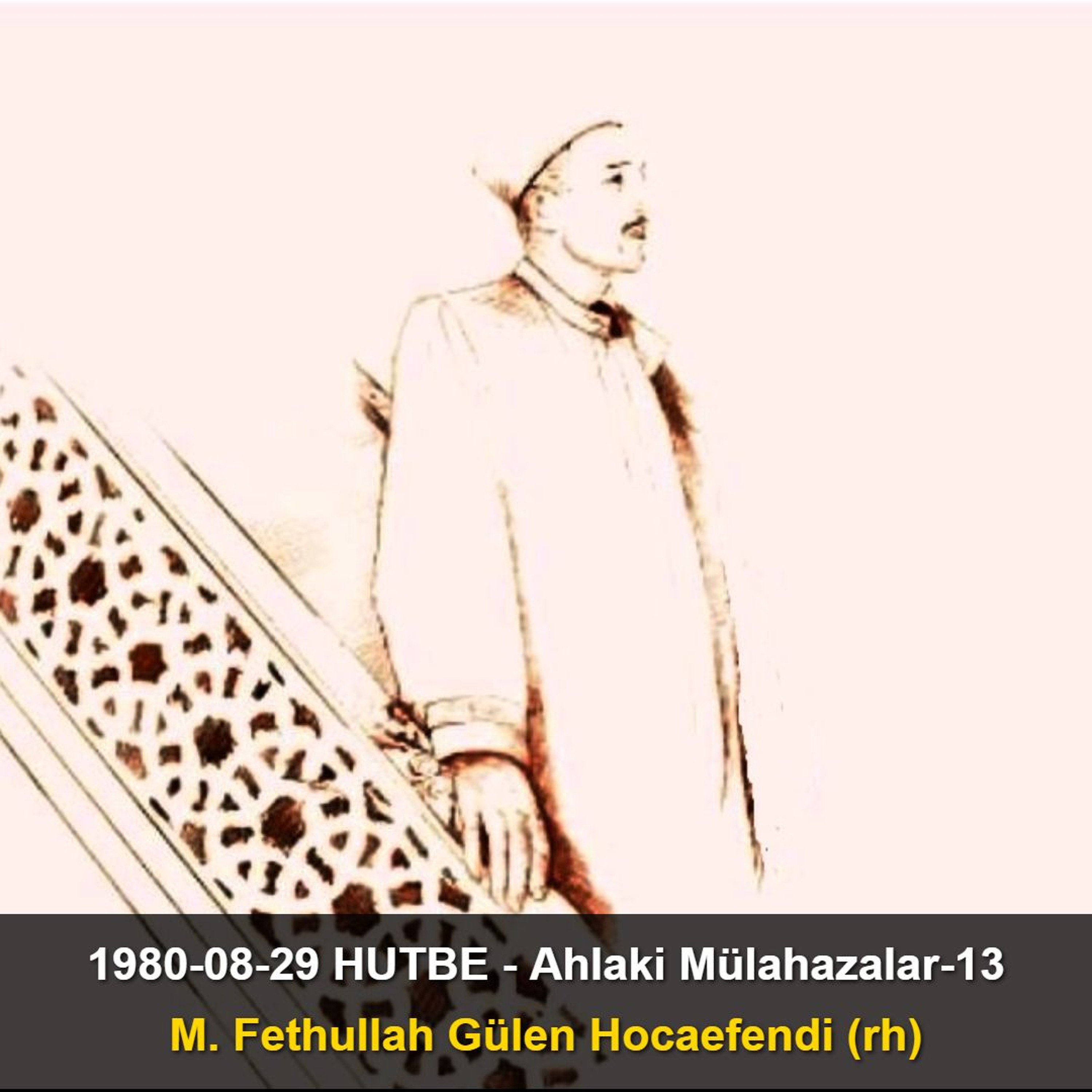 1980-08-29 HUTBE Ahlaki Mülahazalar-13 | M. Fethullah Gülen Hocaefendi episode artwork