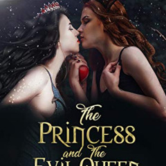 Access EPUB 📑 The Princess and the Evil Queen: A Lesbian Romance Retelling of the Cl