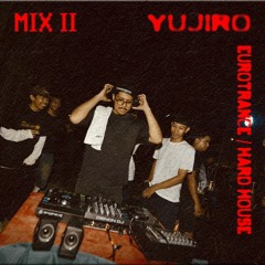 YUJIRO | EUROTRANCE, HARD HOUSE MIX II