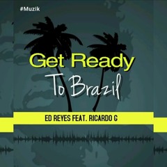 Patricia Mel - Get Ready To Brazil (Ed Reyes Ft. Ricardo G Remix)
