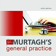 P.D.F. ?? DOWNLOAD John Murtagh's General Practice (Australia Healthcare Medical Medical) Full Books