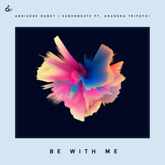 BE WITH ME