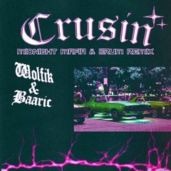 Wolfik & Baaric - Crusin' (Midnight Mafia x Brum Remix)
