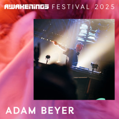 Adam Beyer - Awakenings Festival 2025
