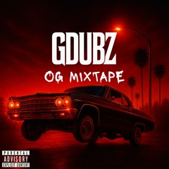 OG Mixtape (G Dubz Music)