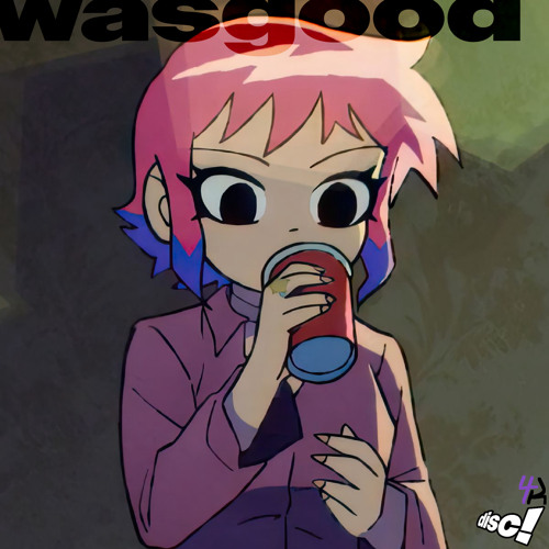 wasgood (w tablez)