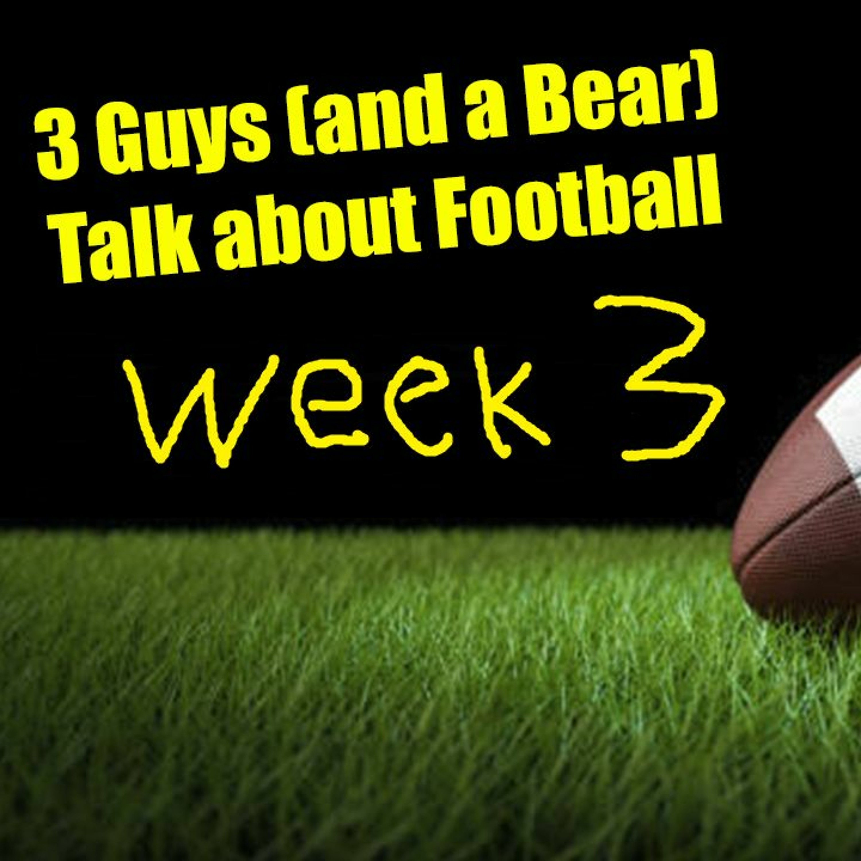 Three Guys (And a Bear) Talk About Football - 2023-2024 NFL Week 3-4 episode artwork
