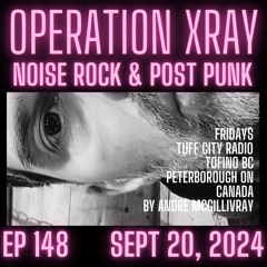 OPERATION XRAY EP 148 - Sept 20, 2024