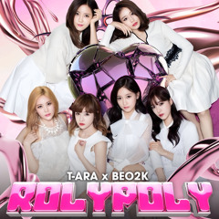 T-Ara - Roly Poly (BEO2K Remix)