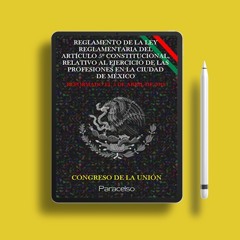 REGLAMENTO DE LA LEY REGLAMENTARIA DEL ARTÍCULO 5O. CONSTITUCIONAL, RELATIVO AL EJERCICIO DE LA