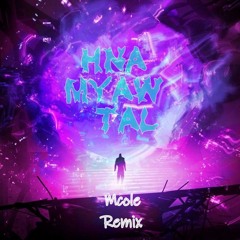 SGL - Hna Myaw Tal (Mcole Remix)