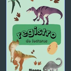 [Ebook] 📕 Registro de lecturas: Diseño Dinosaurios. Anotar lecturas, lista de deseos de libros, ch