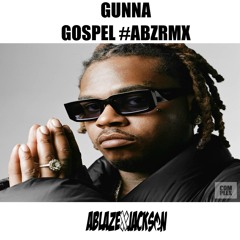 GUNNA X GOSPEL ABZRMX  PROD BY ABLAZEJACKSON