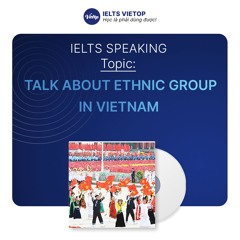 Talk about ethnic group in Vietnam - Sample