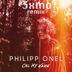 PHILIPP ONEL - Call My Name (3xmo Remix)