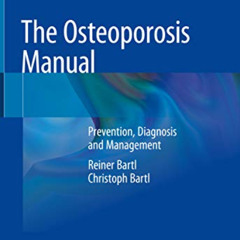 Get PDF 💝 The Osteoporosis Manual: Prevention, Diagnosis and Management by  Reiner B