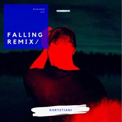 Trevor Daniel - Falling (Khrystiani Remix) [FREE DOWNLOAD]