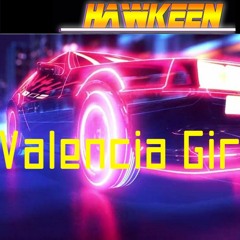 Valencia Girls - Hawkeen