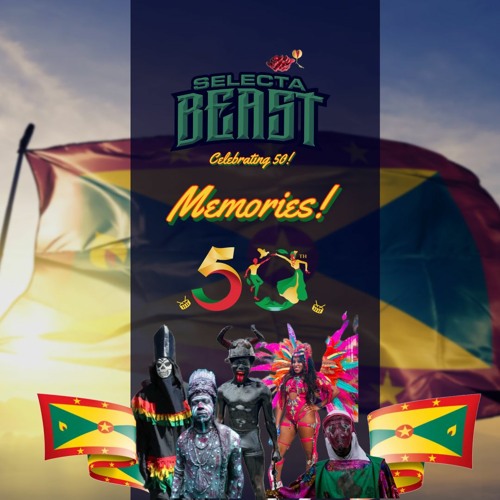 DJ SELECTA BEAST "MEMORIES" CELEBRATING 50! "GRENADA INDEPENDENCE"