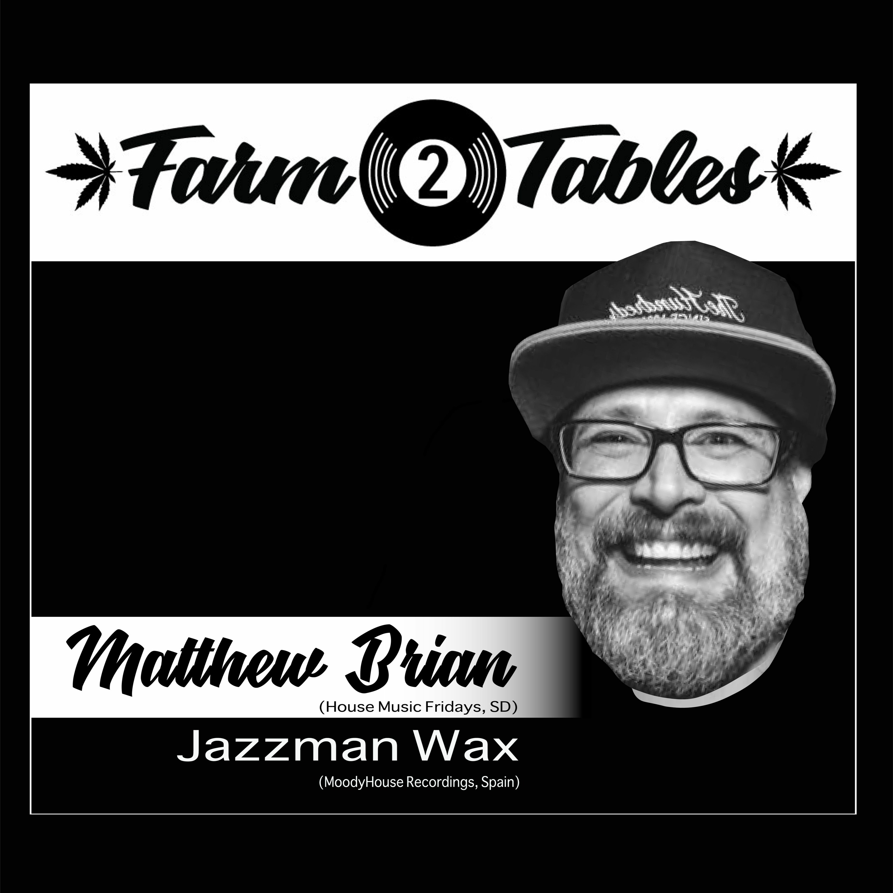 Matthew Brian w/ Jazzman Wax - Farm 2 Tables | Deep | Jazzy | Funky | Groovy | Jackin House Mix