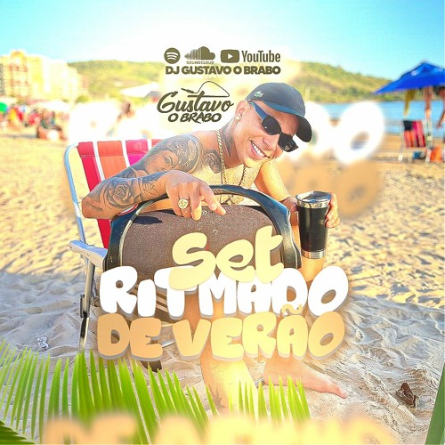 SET RITMADO DE VERÃO ( DJ GUSTAVO O BRABO )