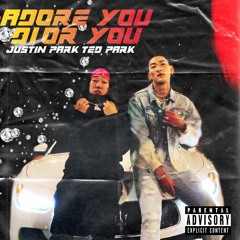 ADORE YOU, DIOR YOU - JUSTIN PARK, TED PARK