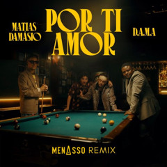 Matias Damasio, D.A.M.A - Por ti Amor (MENASSO Remix) PITCHED PREVIEW