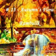 13 - Autumn's Flow #2 - Rambulik