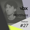 VBX #27 - Podcast by Matthias DJ mix artwork - Electronic music tracklist cover image